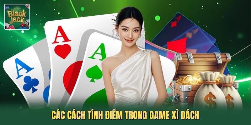 Các cách tính điểm trong game xì dách