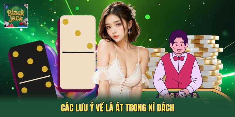 Các lưu ý về lá át trong xì dách