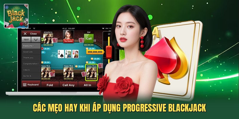 Các mẹo hay khi áp dụng progressive blackjack