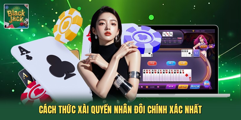 Cách thức xài quyền nhân đôi chính xác nhất
