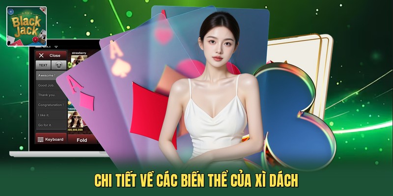 Chi tiết về các biến thể của xì dách