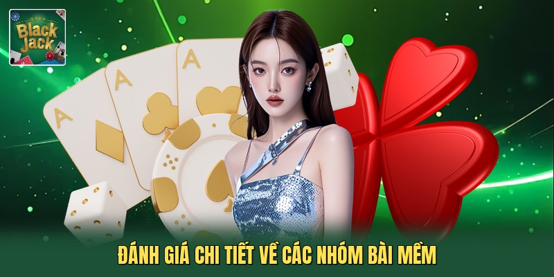 Đánh giá chi tiết về các nhóm bài mềm