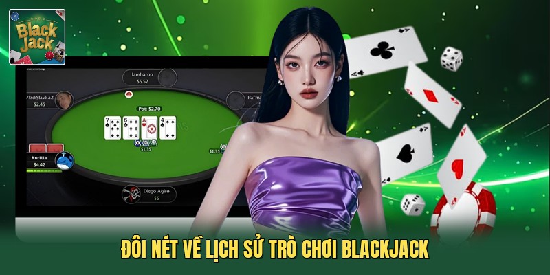 Đôi nét về lịch sử trò chơi blackjack