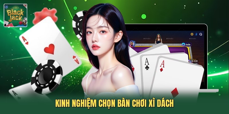 Kinh nghiệm chọn bàn chơi xì dách