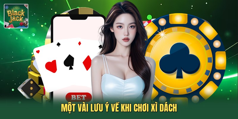 Một vài lưu ý về khi chơi xì dách