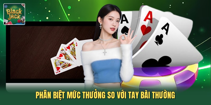 Phân biệt mức thưởng so với tay bài thường