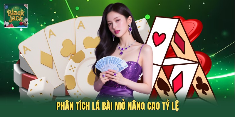 Phân tích lá bài mở nâng cao tỷ lệ