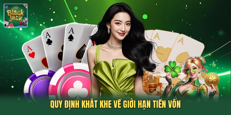 Quy định khắt khe về giới hạn tiền vốn