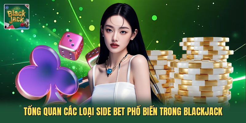 Tổng quan các loại side bet phổ biến trong blackjack