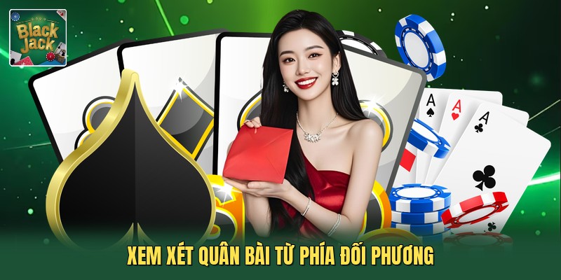 Xem xét quân bài từ phía đối phương
